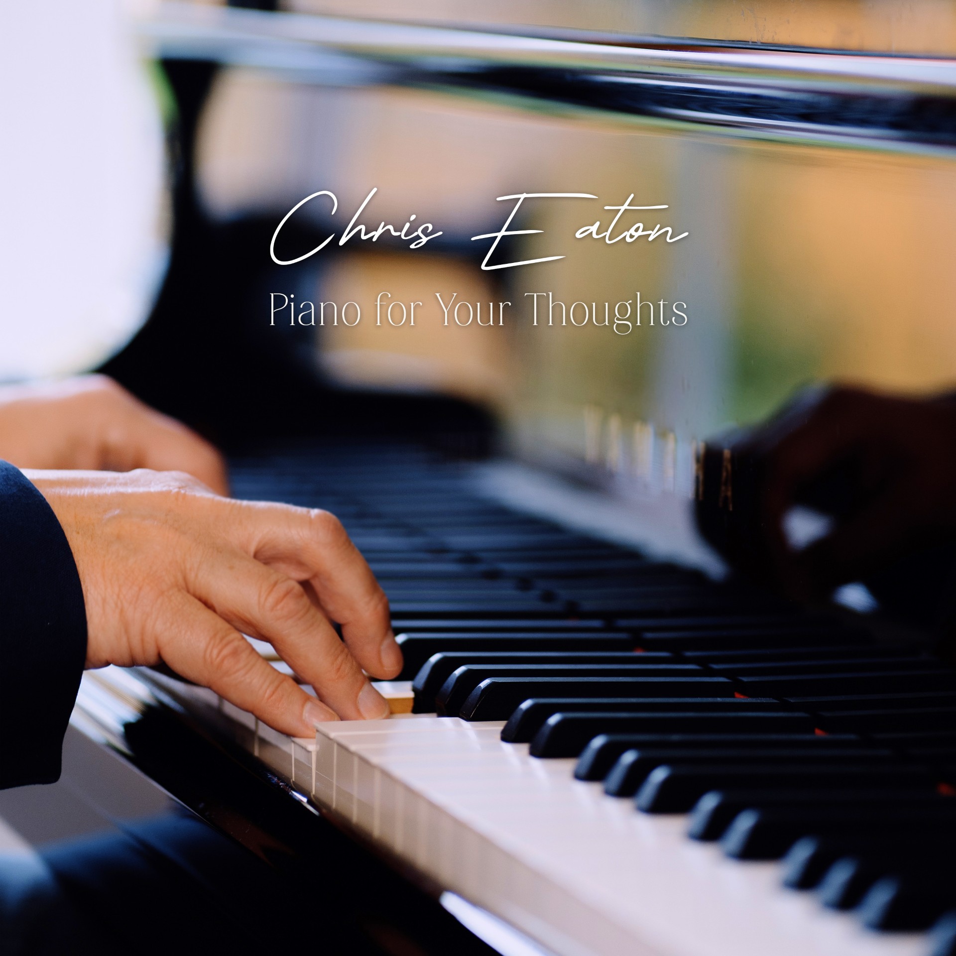 Chris Eaton – Piano for Your Thoughts